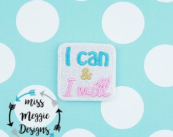 I Can & I Will feltie ITH Embroidery design file