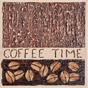 May include: Square, textured artwork with a coffee theme. The top section is dark brown with white speckles, the middle has the words "COFFEE TIME", and the bottom section features coffee beans. The artwork is painted in shades of brown and beige.