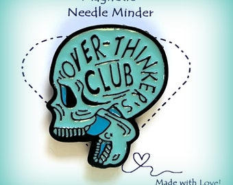 Over Thinkers Club Needle Minder // Over Thinker Magnet // Magnetic Needle Minder // Skull Club  Quote Needle Minder // Enamel Needle Keeper