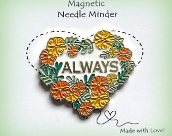 Always Needle Minder // Alwaus Floral Charm // Magnetic Needle Minder // Inspirational Quote Needle Minder // Floral Needle Keeper // Always