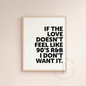 90s rnb art, Rnb wall art, Rnb poster, 90s wall art, If love doesn't feel like, Hip hop art, Love poster, Funny quote, 90s rap, DIGITAL FILE