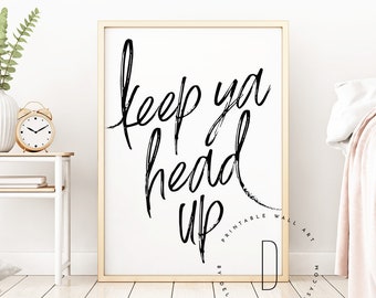 Keep ya head up, halten Sie Ihren Kopf hoch, Rap-Texte Wandkunst, Hip-Hop-Texte, Rap-Poster zum Ausdrucken, Motivationszitat, Babyzimmer, DIGITALE DATEI