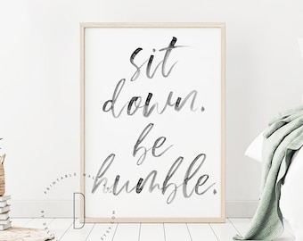 Sit down be humble, Rap lyrics wall art, Rap poster, Hip hop art, Rap quotes, Over the bed, Bedroom decor, Bathroom sign, DIGITAL FILE