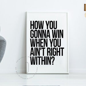 How you gonna win if you ain't right within, Hip hop lyric poster, Rap quote wall art, Rap lyric poster, Hip hop art printable, DIGITAL FILE