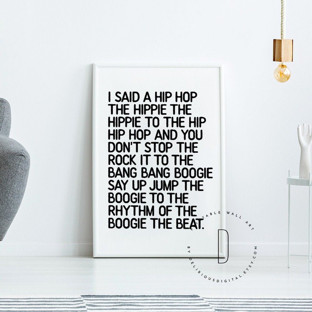 I Said a Hip Hop the Hippie Rap Lyrics Wall Art Rap Quote Etsy