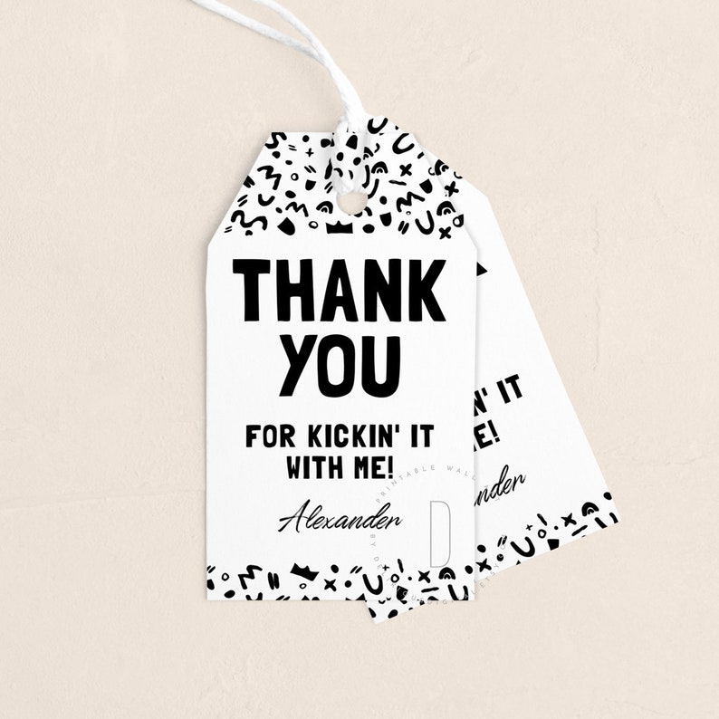 May include: Black and white thank you gift tags with a geometric pattern. The text reads "Thank You for Kickin' It With Me!" with a space for a name.