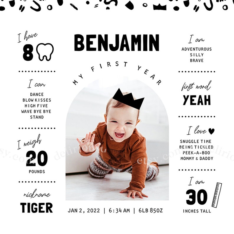 May include: A black and white printable first birthday milestone poster for a baby boy named Benjamin. The poster features a photo of the baby in a crown, along with details about his first year, including his weight, height, first word, and favorite things.