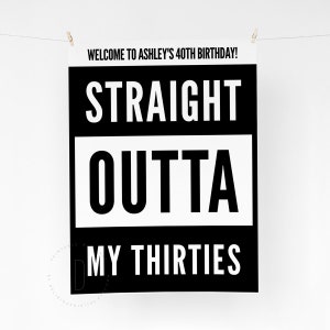 Straight outta my thirties, 40th birthday party decoration, Forty welcome sign board, 90s hip hop rap printable, 30s digital download poster image 7