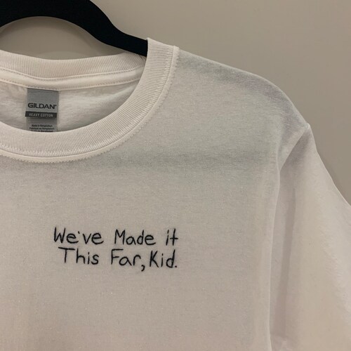 We've Made It This Far Kid Embroidered T-shirt - Etsy