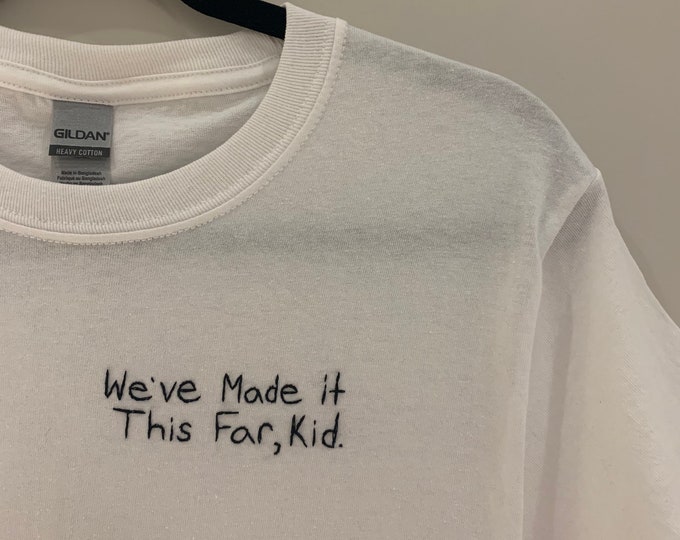 We've Made It This Far Kid Embroidered T-shirt - Etsy