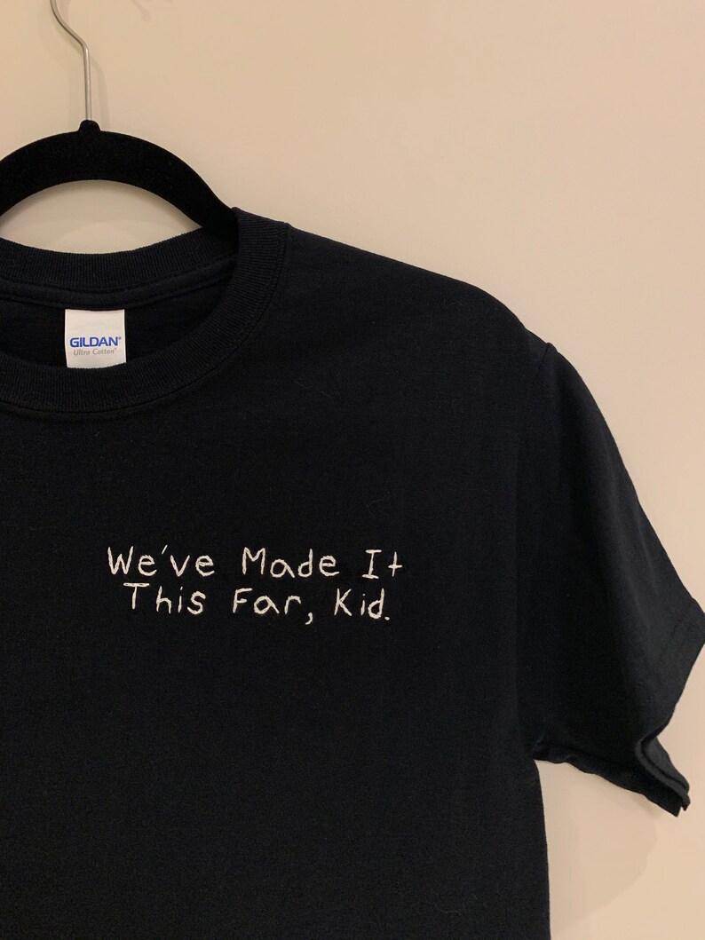 We've Made It This Far Kid Embroidered T-Shirt | Etsy