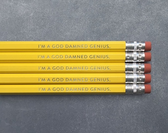 I'm a god damned genius. // Foil Stamped Pencils // Set of 5