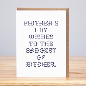 Mother&#39;s Day Wishes Baddest of B****es // Letterpress