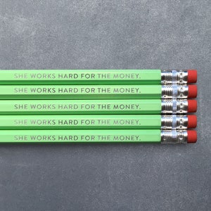 She works hard for the money. // Foil Stamped Pencils // Set of 5