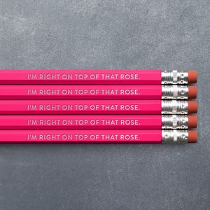 Right on Top of that Rose // Foil Stamped Pencils // Set of 5