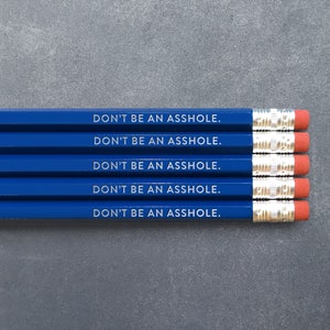 Don&#39;t be an a**hole. // Foil Stamped Pencils // Set of 5