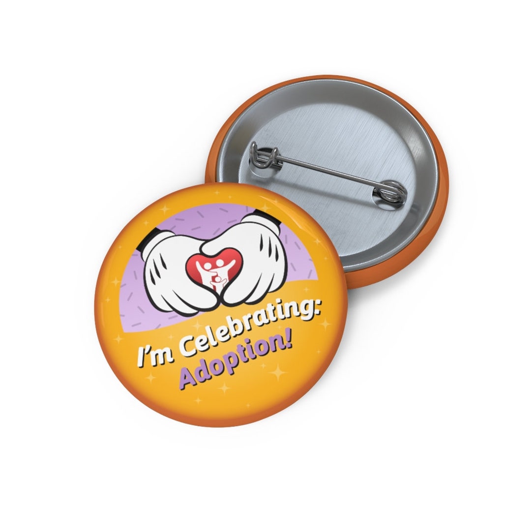 Adoption Button I'm Celebrating: Adoption! Theme Park Button - Etsy