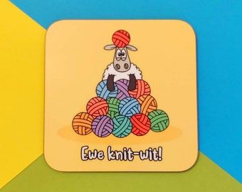 Ewe knit-wit!,  Fun sheep coaster, Funny gift, Knitting gift, Cute drinks mat, Gift for knitter, Punny coaster, Yarn gift, Sheep gifts