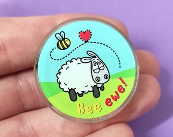 Bee ewe! Acrylic pin badge | Sheep pin badge | Sheep gift | Bee gift | Fun pin badge | Be you badge | Sheep badge | Bee badge | Pun badge