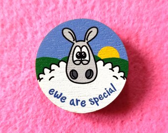 Ewe are special - Wooden pin badge, You are special badge, Sheep badge, Sheep gifts, Cute gift, Fun badge, Fun badge, Family member gift