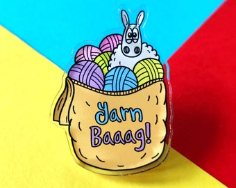 Yarn Baaag! - Sheep acrylic pin, pin badge, Knitters gift,Knitting gift, lapel pin, Yarn bag badge, cute badge, Sheep gift, Wool gifts, Yarn