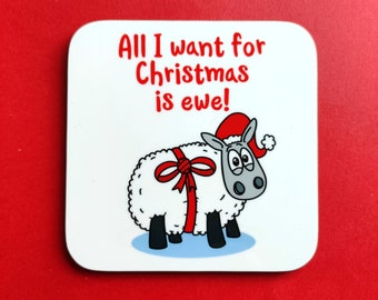 All I want for Christmas is ewe! coaster | Fun sheep gift | Punny gift | Fun coaster | Knitting gift | Sheep gift | Stocking filler |