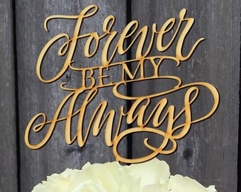 Forever Be My Always Cake Topper Rustic Wedding Decor Laser Cut