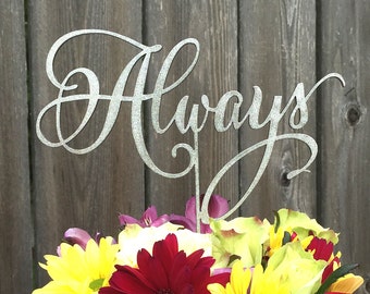 ALWAYS / Wedding Cake Topper / Always / Custom Script Cake Topper / wedding cake