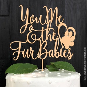 You Me & the Fur Babies Wedding Cake Topper Animal Lover Cake Topper Handlettered Laser Cut Cake ...