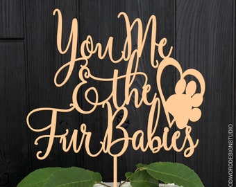 You Me & Fur Babies Wedding Cake Topper: Hand-Lettered, Laser Cut