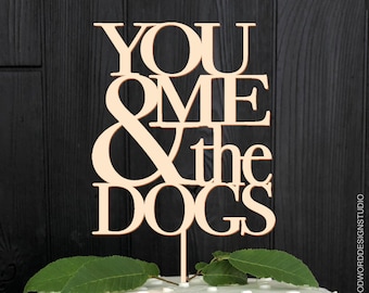 Wedding Cake Topper / You Me & The Dogs / Two or more Dogs / Dog Lover Cake Topper / Font Laser Cut Cake Topper