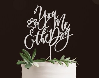 You Me & The Dog Cake Topper: Cursive Wedding Decor