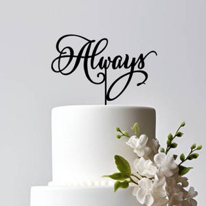 Always Wedding Cake Topper Always Cake Topper for Wedding Event Decor Anniversary Cake Topper Romantic Cake Topper