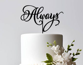 Always Cake Topper: Elegant Wedding & Anniversary Decoration