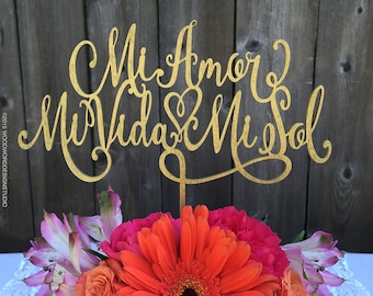 Mi Amor Mi Vida Mi Sol - Spanish Wedding Cake Topper, Wedding Reception Sign in Natural Wood, Metallic GOLD, Metallic SILVER