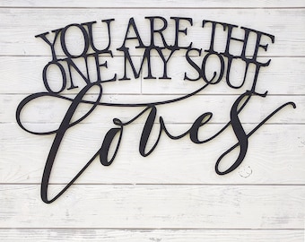 Farmhouse Wall Decor | You are the one my soul loves | Cut Out Word Sign | Wedding | Inspirational Quote Cut Out Sign | Lettering