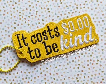 It Costs 0 to Be Kind – Bookmark / Bag Tag - Instant Download Embroidery Design
