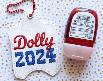 Dolly 2024 – Hand Sanitizer Holder Key Fob & Snap Tab - 2 styles, 2 sizes - Instant Download Embroidery Design