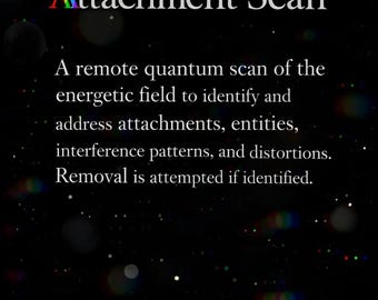 Quantum Entity & Attachment Scan + Removal - Quantum Reading