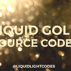 Puede incluir: Imagen con un fondo dorado borroso. Las palabras "LIQUID GOLD SOURCE CODES" están en letras grandes, en negrita y de color blanquecino. Debajo, se muestra el texto "@LIQUIDLIGHTCODES".