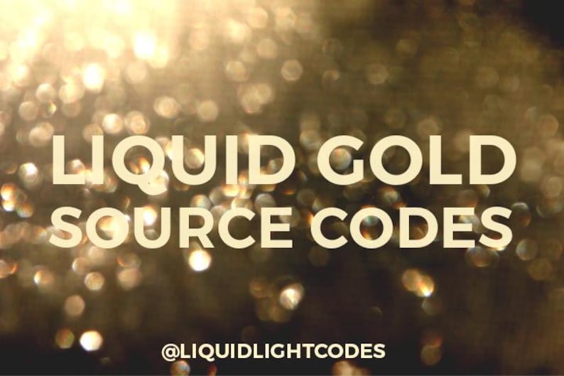 May include: A blurred, golden background with the text "LIQUID GOLD SOURCE CODES" in large, off-white, bold letters. The text "@LIQUIDLIGHTCODES" is displayed below the main text.