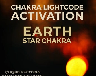 Chakra Lightcode Aktivierung - Earth Stat Chakra - Chakra Heilung