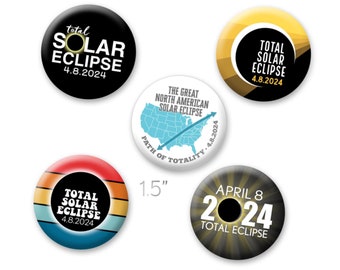 Total Solar Eclipse 2024 Buttons - 5 Pack 1.5" - Great North American Path of Totality Texas, Arkansas, New York, Indiana - April 8 Souvenir