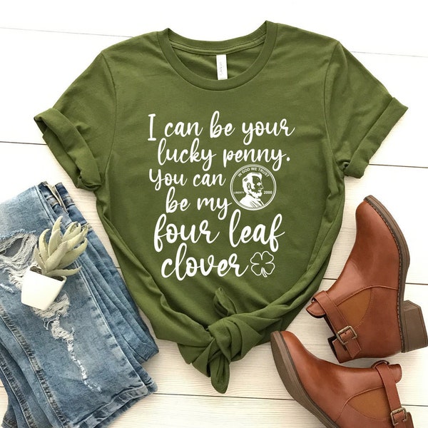 I can be your lucky penny shirt, country music shirt, country girl shirt, starting over shirt, four leaf clover shirt, Customized shirt