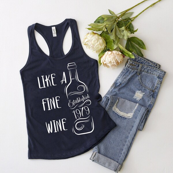 Like a fine wine tank top, birthday shirt for her, 40th birthday shirt, 50th birthday shirt, 60th birthday shirt, customize, size XS-4X