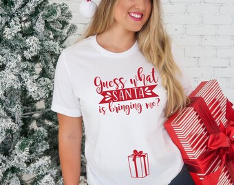 Guess what santa is bringing me shirt, Christmas pregnancy announcement shirt, Christmas maternity shirt, Christmas gift for new mom