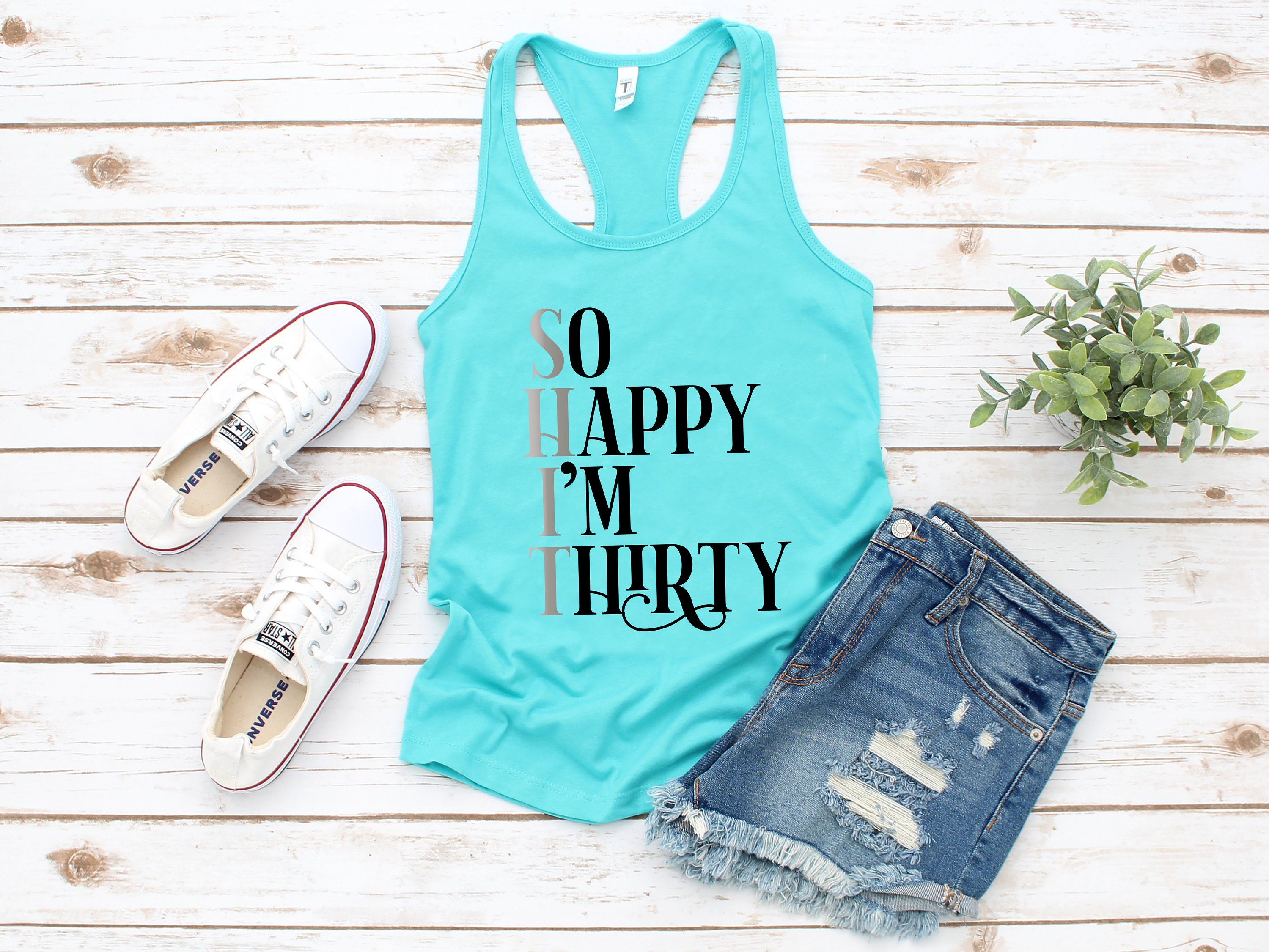 30th birthday tank top birthday shirt for her So Happy Etsy