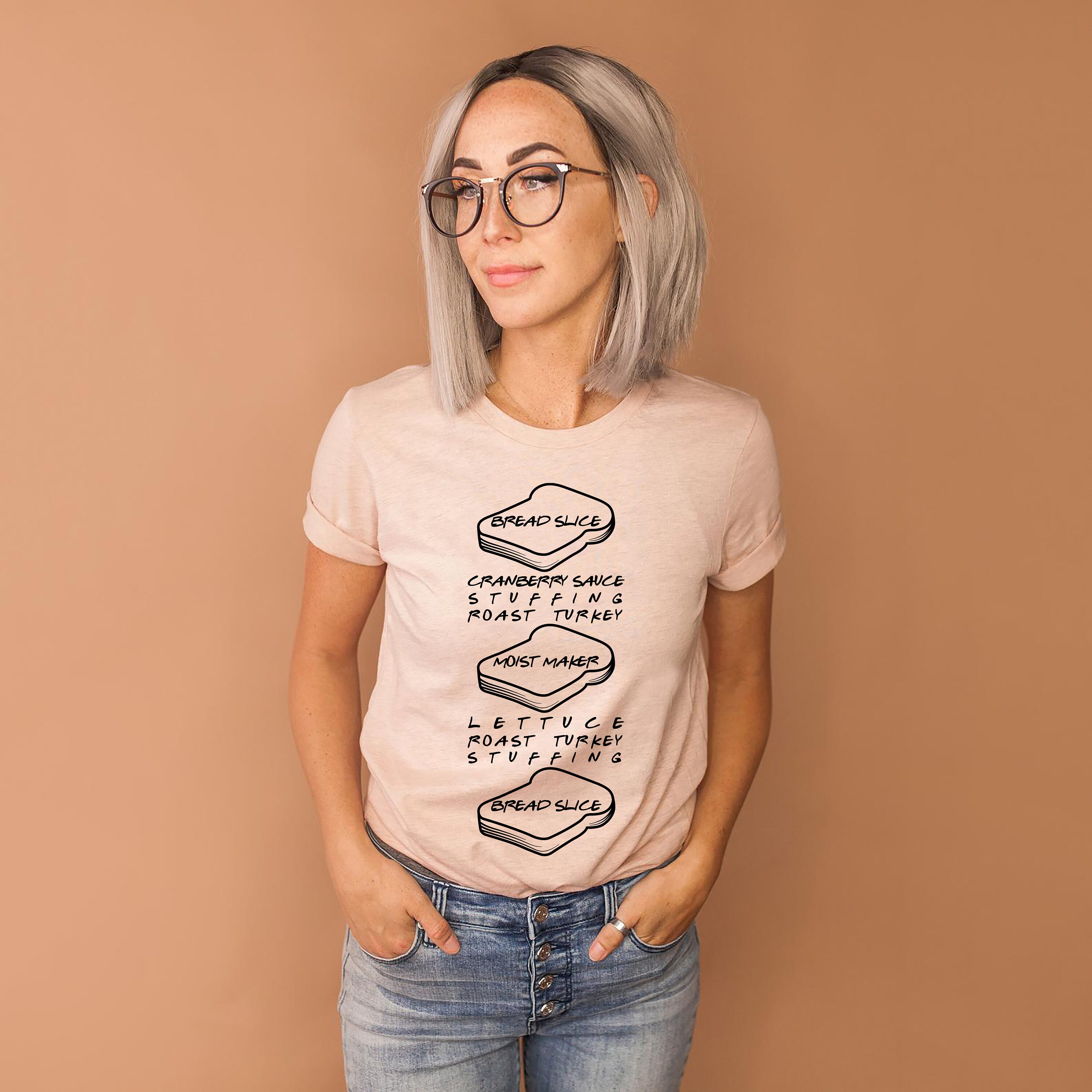 Friends Thanksgiving Shirt Moist Maker 