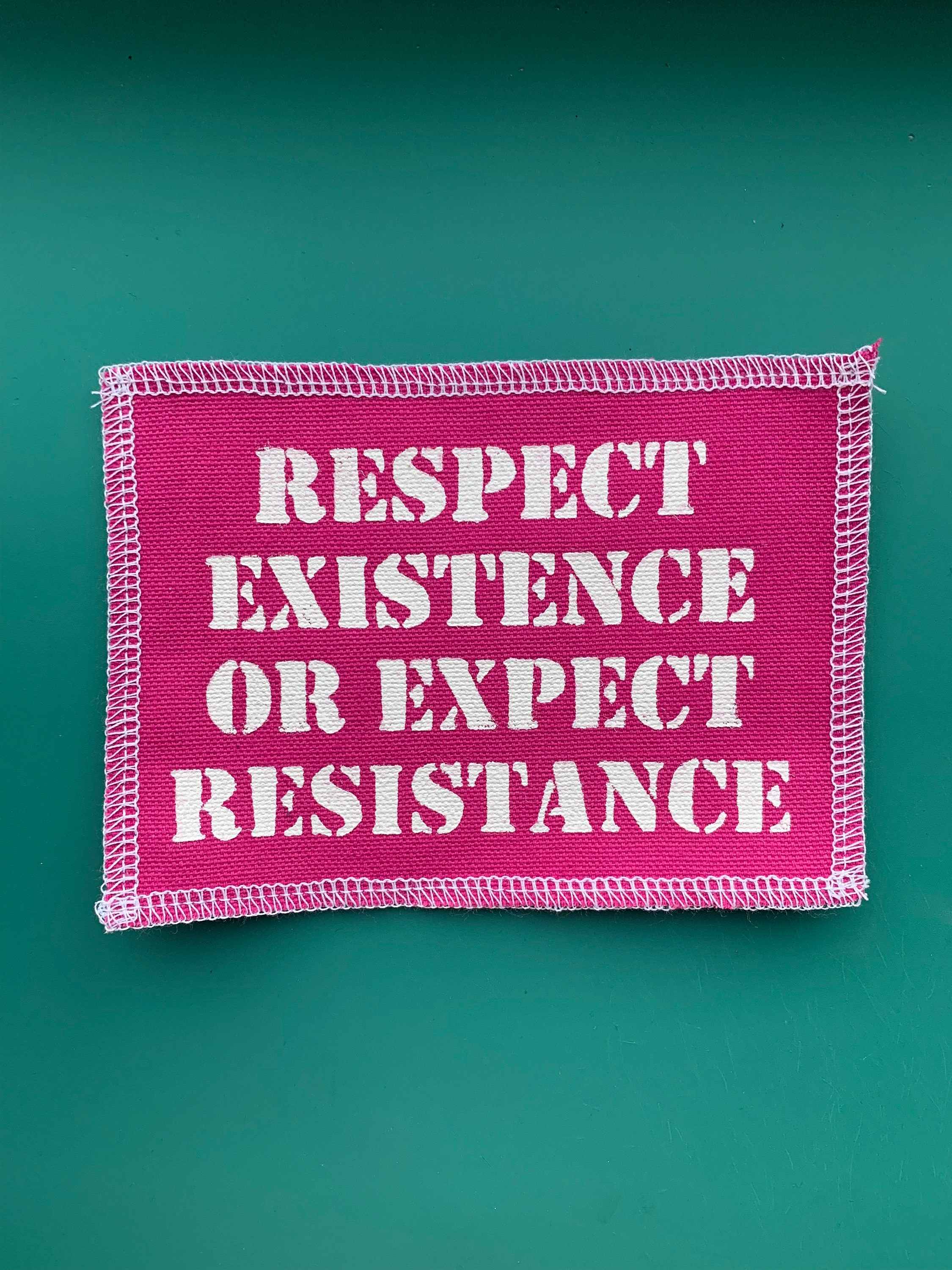 Respect Existence Or Expect Resistance Quote