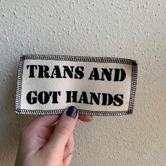 Trans And Got Hands Patch